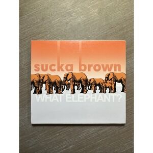SUCKA BROWN - WHAT ELEPHANT ?  -  CD, 2007